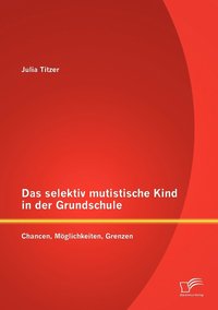 bokomslag selektiv mutistische Kind in der Grundschule