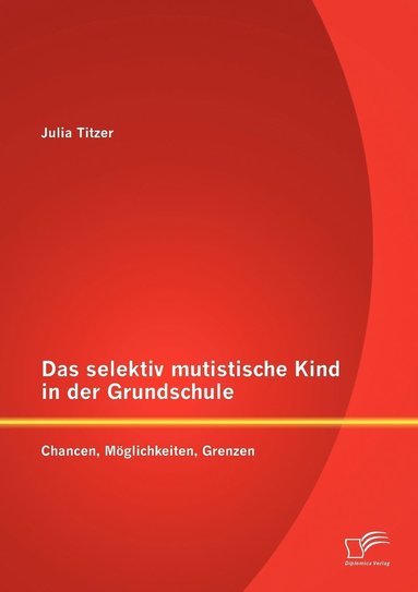 bokomslag selektiv mutistische Kind in der Grundschule