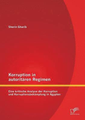 Sherin Gharib - Korruption in autoritären Regimen, Häftad