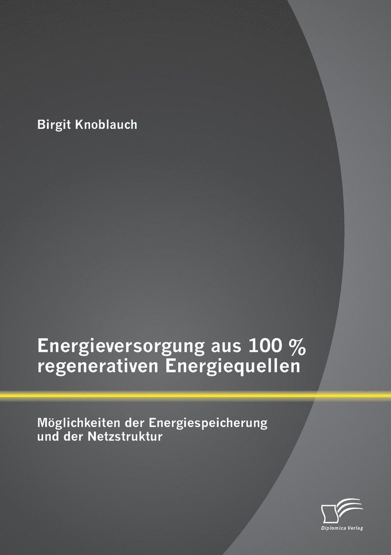 Energieversorgung aus 100 % regenerativen Energiequellen 1