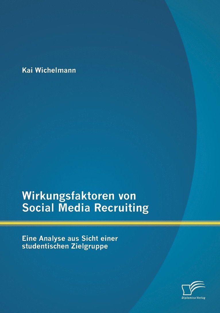 Wirkungsfaktoren von Social Media Recruiting 1