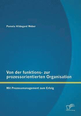 bokomslag Von der funktions- zur prozessorientierten Organisation