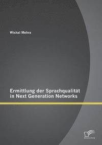 bokomslag Ermittlung der Sprachqualitt in Next Generation Networks