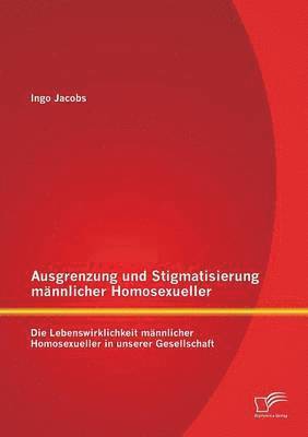 Ausgrenzung und Stigmatisierung mnnlicher Homosexueller 1