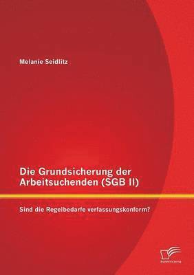 Melanie Seidlitz - Grundsicherung der Arbeitsuchenden (SGB II), Häftad
