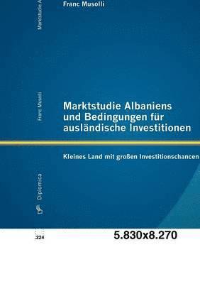 bokomslag Marktstudie Albaniens und Bedingungen für ausländische Investitionen