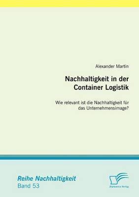 Alexander Martin - Nachhaltigkeit in der Container Logistik, Häftad