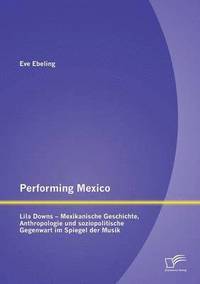 bokomslag Performing Mexico