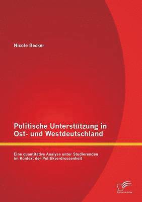 bokomslag Politische Untersttzung in Ost- und Westdeutschland