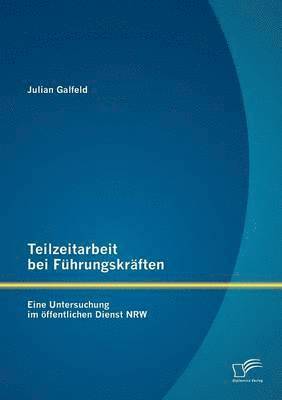 Julian Galfeld - Teilzeitarbeit bei Führungskräften, Häftad
