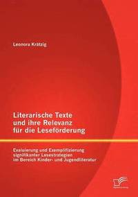 bokomslag Literarische Texte und ihre Relevanz fr die Lesefrderung