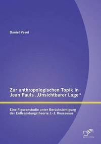 bokomslag Zur anthropologischen Topik in Jean Pauls &quot;Unsichtbarer Loge