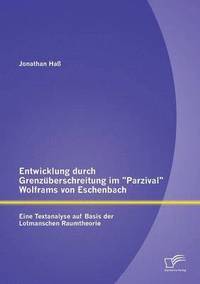 bokomslag Entwicklung durch Grenzberschreitung im Parzival Wolframs von Eschenbach