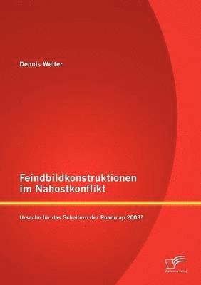 Dennis Weiter - Feindbildkonstruktionen im Nahostkonflikt, Häftad