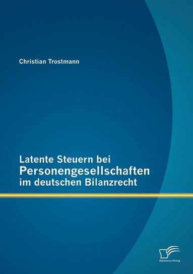 bokomslag Latente Steuern bei Personengesellschaften im deutschen Bilanzrecht