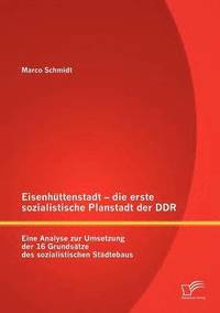 bokomslag Eisenhttenstadt - die erste sozialistische Planstadt der DDR
