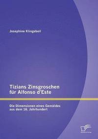 bokomslag Tizians Zinsgroschen fr Alfonso d'Este