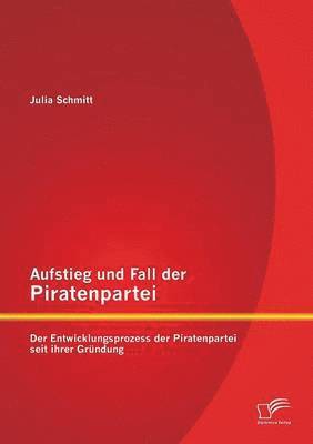 Julia Schmitt - Aufstieg und Fall der Piratenpartei, Häftad