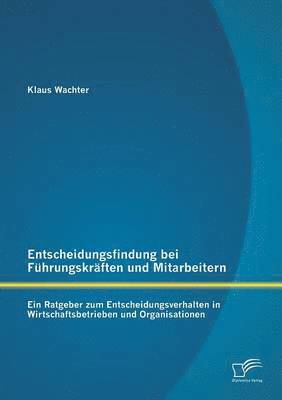 bokomslag Entscheidungsfindung bei Fhrungskrften und Mitarbeitern