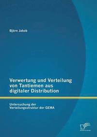 bokomslag Verwertung und Verteilung von Tantiemen aus digitaler Distribution