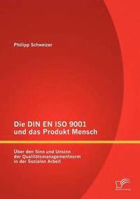 bokomslag Die DIN EN ISO 9001 und das Produkt Mensch