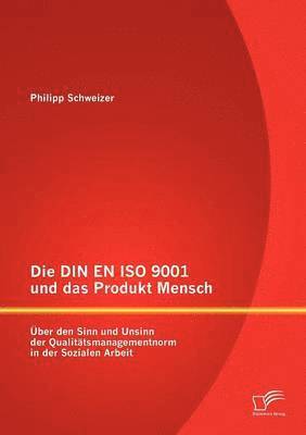 bokomslag Die DIN EN ISO 9001 und das Produkt Mensch