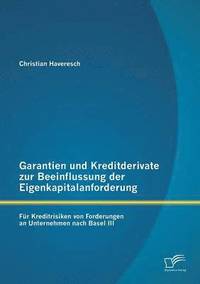 bokomslag Garantien und Kreditderivate zur Beeinflussung der Eigenkapitalanforderung