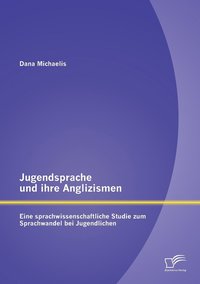 bokomslag Jugendsprache und ihre Anglizismen