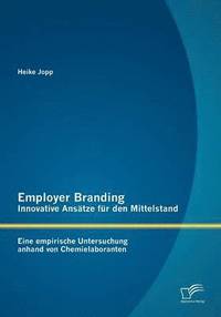 bokomslag Employer Branding - Innovative Ansätze für den Mittelstand
