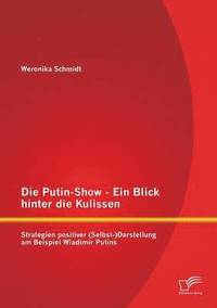 bokomslag Die Putin-Show - Ein Blick hinter die Kulissen