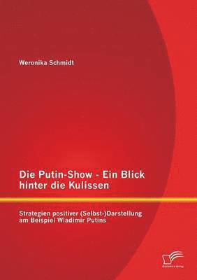 Weronika Schmidt - Putin-Show - Ein Blick hinter die Kulissen, Häftad