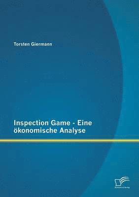 Inspection Game - Eine konomische Analyse 1