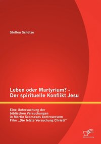 bokomslag Leben oder Martyrium? - Der spirituelle Konflikt Jesu