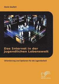 bokomslag Das Internet in der jugendlichen Lebenswelt