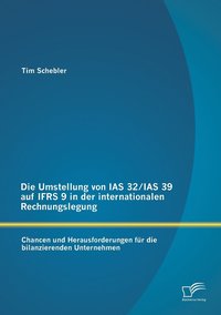 bokomslag Die Umstellung von IAS 32/IAS 39 auf IFRS 9 in der internationalen Rechnungslegung