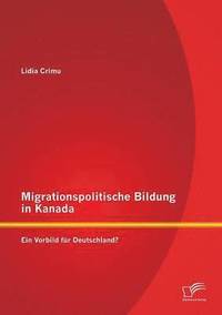 bokomslag Migrationspolitische Bildung in Kanada