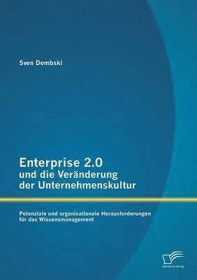 bokomslag Enterprise 2.0 und die Vernderung der Unternehmenskultur