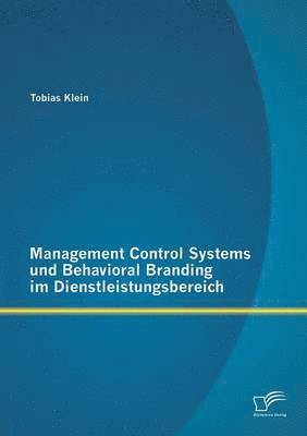 Management Control Systems und Behavioral Branding im Dienstleistungsbereich 1