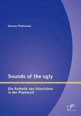 Hannes Plattmeier - Sounds of the ugly, Häftad