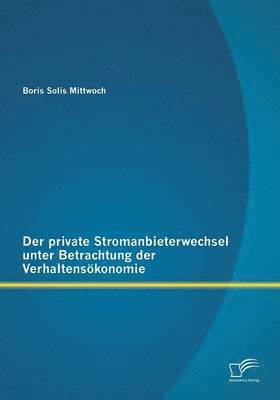 bokomslag private Stromanbieterwechsel unter Betrachtung der Verhaltensökonomie