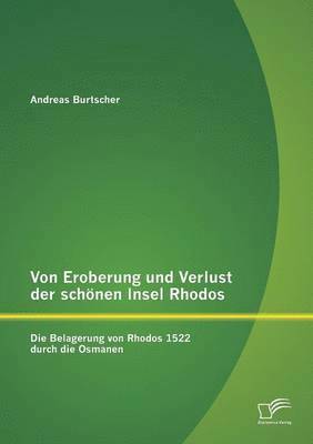 bokomslag Von Eroberung und Verlust der schnen Insel Rhodos