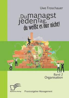 bokomslag Du managst jeden Tag, du weißt es nur nicht - Praxisratgeber Management