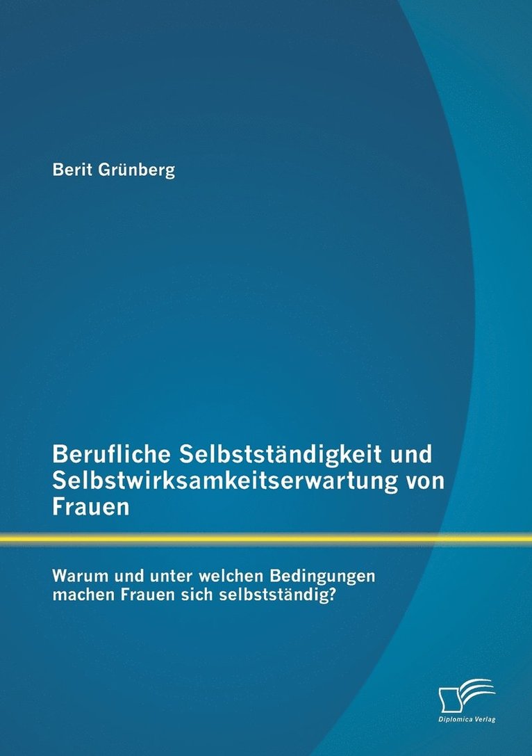 Berufliche Selbststndigkeit und Selbstwirksamkeitserwartung von Frauen 1