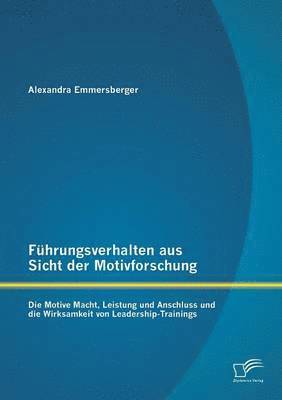 Alexandra Emmersberger - Führungsverhalten aus Sicht der Motivforschung, Häftad