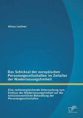 Das Schicksal der europischen Personengesellschaften im Zeitalter der Niederlassungsfreiheit 1