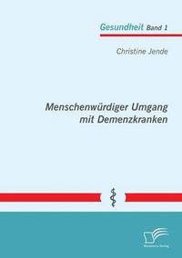bokomslag Menschenwürdiger Umgang mit Demenzkranken