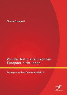 Von der Ratio allein knnen Europer nicht leben 1