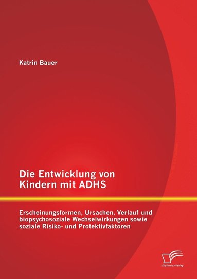 bokomslag Die Entwicklung von Kindern mit ADHS