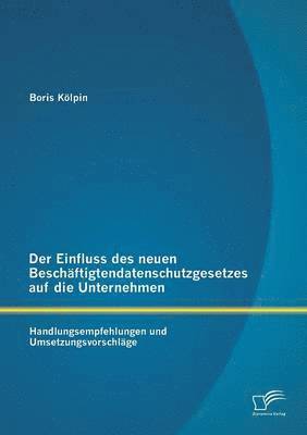 bokomslag Einfluss des neuen Beschäftigtendatenschutzgesetzes auf die Unternehmen