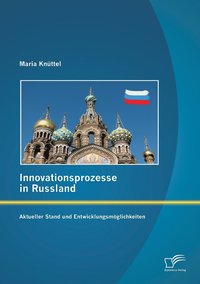 bokomslag Innovationsprozesse in Russland - Aktueller Stand und Entwicklungsmglichkeiten